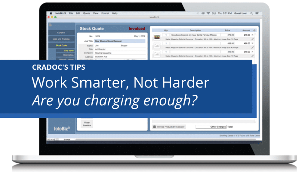 Are you charging enough for your work? Work Smarter Not harder - cradoc fotosoftware